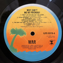 Load image into Gallery viewer, WAR - Why Can’t We Be Friends? - Vinyl LP - 1st UK Press - lLPS9378 - Vg+/Vg+
