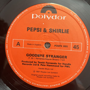 Pepsi & Shirlie - Goodbye Stranger 12” Vinyl Single POSPX865 Ex+/Ex+