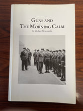 Load image into Gallery viewer, GUNS AND THE MORNING CALM by MICHAEL NEWCOMBE - SIGNED