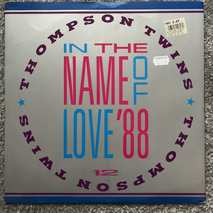 The Thompson Twins - In The Name Of Love ‘88 12” Single 611808 Ex+