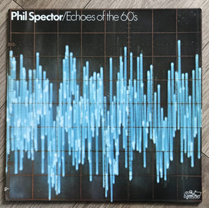 PHIL SPECTOR (VARIOUS) Echoes Of The 60s' Vinyl LP Inc Ronettes Crystals EX/EX
